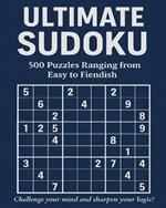 Ultimate Sudoku - 500 Puzzles Ranging from Easy to Fiendish