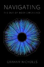 Navigating the Out-of-Body Experience: Special Revised & Expanded Edition