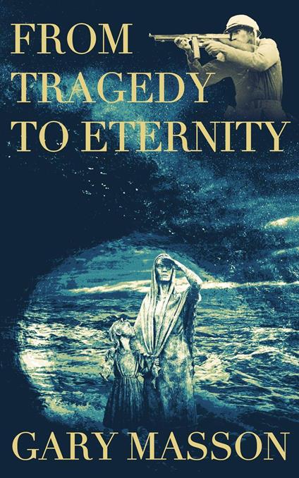 From Tragedy To Eternity - Gary Masson - ebook