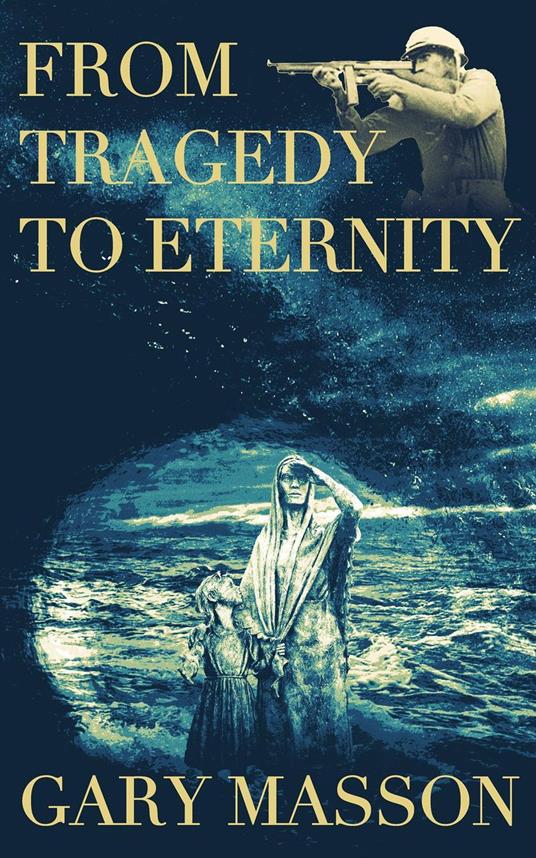 From Tragedy To Eternity - Gary Masson - ebook