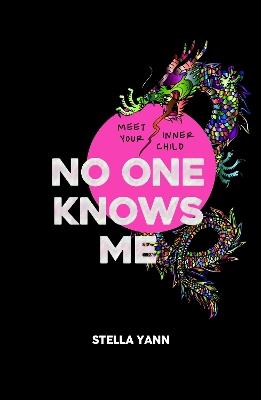 NO ONE KNOWS ME: The Dragon Edition - Stella Yann - cover