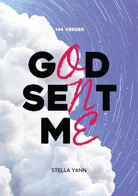 GOD SENT ME: 144 Verses - Stella Yann - cover
