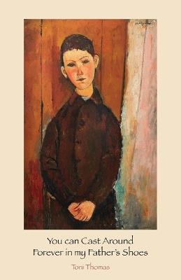 You can Cast Around Forever in my Father's Shoes - Toni Thomas - cover