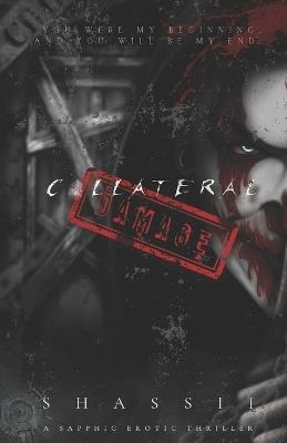 Collateral Damage: A Sapphic Erotic Thriller - Shassii - cover