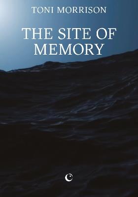 The Site of Memory - Toni Morrison - cover