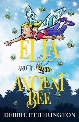 Ella and the Ancient Bee - Debbie Etherington - cover