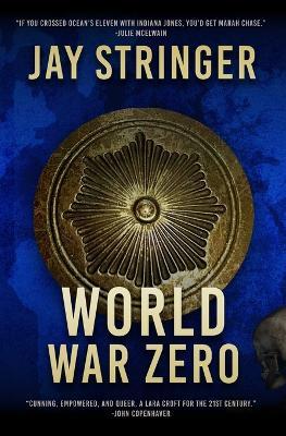 World War Zero: An Archaeology Adventure Thriller - Jay Stringer - cover