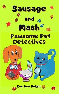 Sausage and Mash: Pawsome Pet Detectives - cover