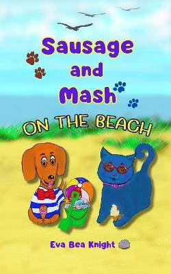 Sausage and Mash On the Beach - Eva Bea Knight - cover
