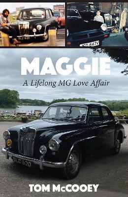 Maggie: A Lifelong MG Love Affair - Tom McCooey - cover