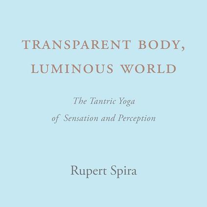 Transparent Body, Luminous World