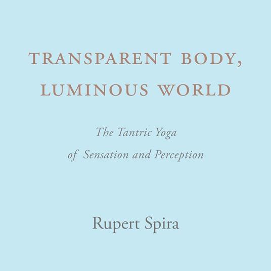 Transparent Body, Luminous World