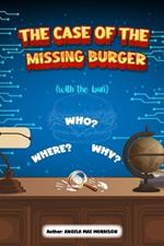 THE CASE OF THE MISSING BURGER (with the bun)