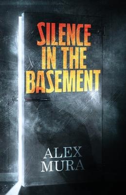Silence In The Basement - Alex Mura - cover