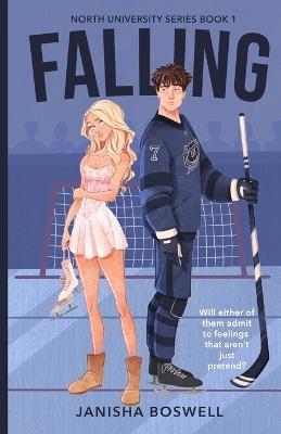 Falling: A Fake Dating College Romance - Janisha Boswell - cover