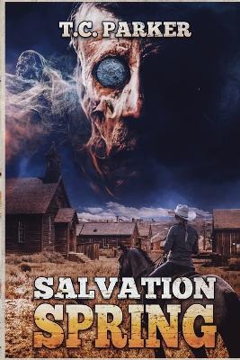 Salvation Spring: A Weird, Queer Western Novella - Tc Parker - cover