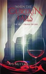 When The Curtain Falls: The Real Drama Begins