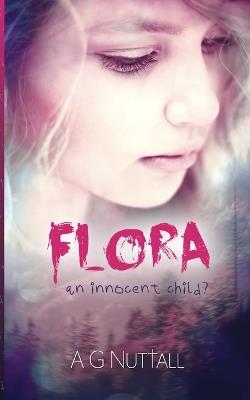 Flora: An Innocent Child? - A G Nuttall - cover