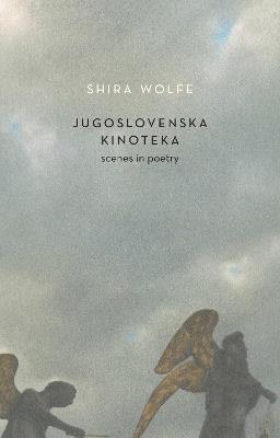Jugoslovenska Kinoteka - Shira Wolfe - cover