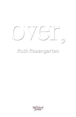 Over, - Ruth Rosengarten - cover