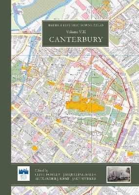 The British Historic Towns Atlas: Volume VIII: Canterbury - cover