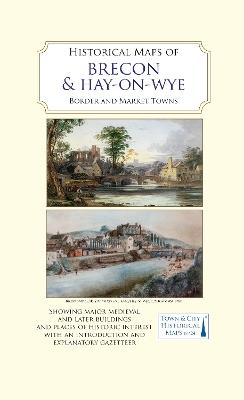 Historical Maps of Brecon and Hay-on-Wye: Border and Market Towns - cover