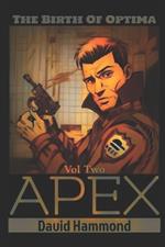 The Birth Of Optima: Part Two: APEX