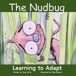 The Nudbug - Learn to Adapt: A feel-good fairy tale - celebrating friendship, self acceptance and adaptation. Featuring North Carolina!