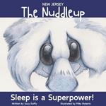 The New Jersey Nuddleup: Sleep is a Superpower!