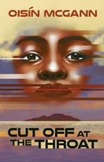 Cut Off at the Throat