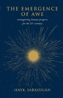The Emergence of Awe: Reimagining Human Progress for the 21st Century - Hayk Sarkissian - cover