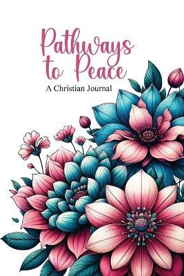 Pathway to Peace: A Christian Journal with Bible Verses and Quotes - Icons Media Publishing - cover
