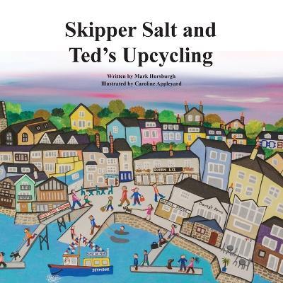 Skipper Salt and Ted's Upcycling - Mark Horsburgh - cover
