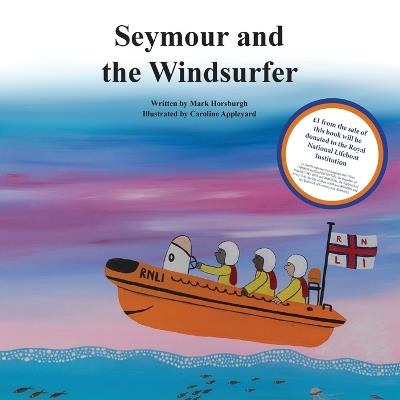 Seymour and the Windsurfer - Mark Horsburgh,Caroline Appleyard - cover