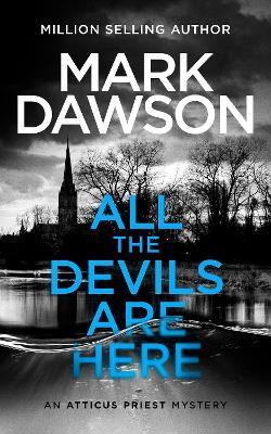 All The Devils Are Here - Mark Dawson - cover