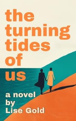 The Turning Tides of Us - Lise Gold - cover
