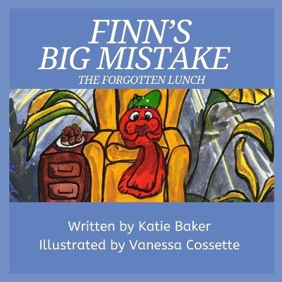 Finn's Big Mistake The Forgotten Lunch - Katie Baker - cover