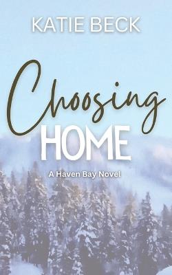 Choosing Home - Katie Beck - cover