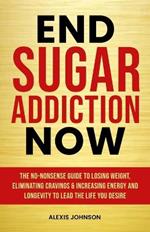 End Sugar Addiction Now