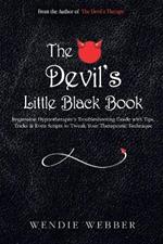 The Devil's Little Black Book: Regression Hypnotherapist's Troubleshooting Guide with Tips, Tricks & Even Scripts to Tweak Your Therapeutic Technique