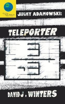 Jimmy Adamowski: Teleporter - David Winters - cover