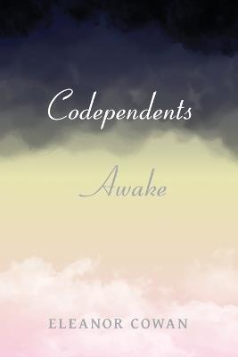 Codependents Awake - Eleanor Cowan - cover