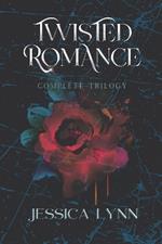 Twisted Romance: Complete Trilogy