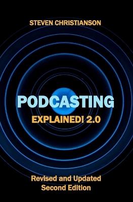 Podcasting Explained!: 2.0 - cover