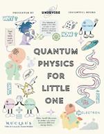 Quantum Physics For Little One: Minutely Illustrated Colorful Journey of a Baby, Riley! With Proper Parent Note!