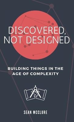 Discovered, Not Designed - Sean McClure - cover