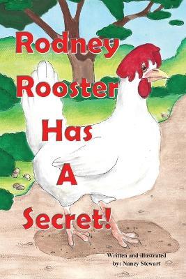 Rodney Rooster Has a Secret - Nancy Stewart - cover