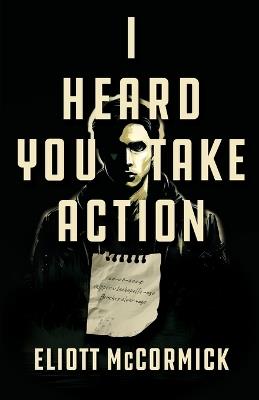 I Heard You Take Action - Eliott McCormick - cover