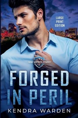 Forged in Peril Large Print - Kendra Warden - cover
