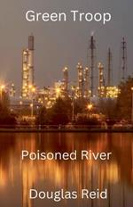 Green Troop, Poisoned River